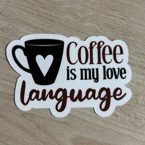 3 for $12 Coffee is my Love language sticker